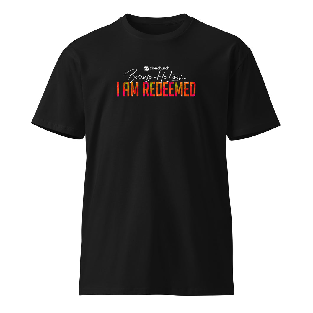 Because He Lives 2024 I am Redeemed Unisex Premium Tee