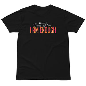 Because He Lives 2024 I am Enough Unisex Premium Tee