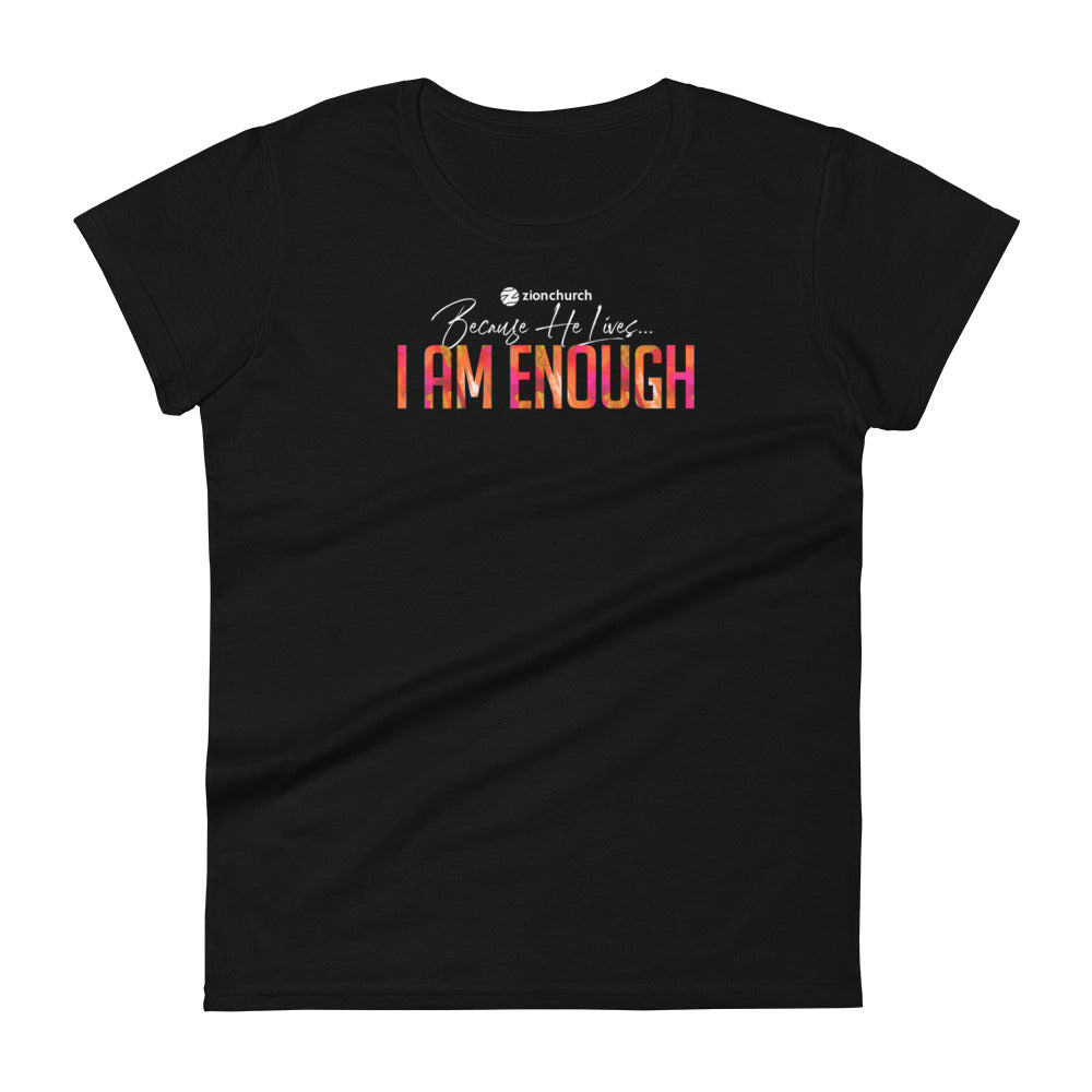 Because He Lives 2024 I am Enough Women's Short Sleeve Tee